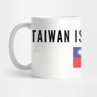 Taiwan Is A Country Mug